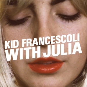 Kid Francescoli With Julia